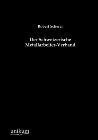 Книга Schweizerische Metallarbeiter-Verband Robert Scherer