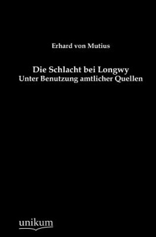 Könyv Schlacht bei Longwy Erhard von Mutius