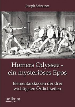 Buch Homers Odyssee - ein mysterioeses Epos Joseph Schreiner