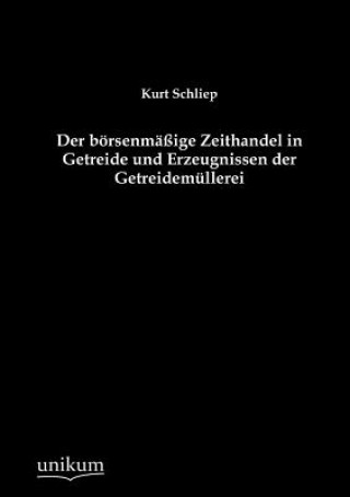 Kniha boersenmassige Zeithandel in Getreide und Erzeugnissen der Getreidemullerei Kurt Schliep