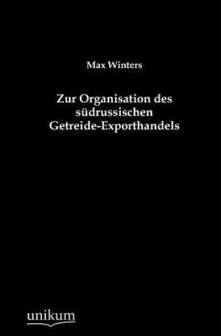 Book Zur Organisation des sudrussischen Getreide-Exporthandels Max Winters