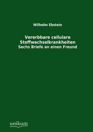 Kniha Vererbbare cellulare Stoffwechselkrankheiten Wilhelm Ebstein