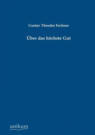 Könyv UEber das hoechste Gut Gustav Theodor Fechner