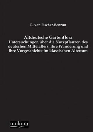 Buch Altdeutsche Gartenflora Rudolph von Fischer-Benzon