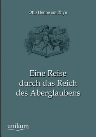 Книга Eine Reise durch das Reich des Aberglaubens Otto Henne am Rhyn