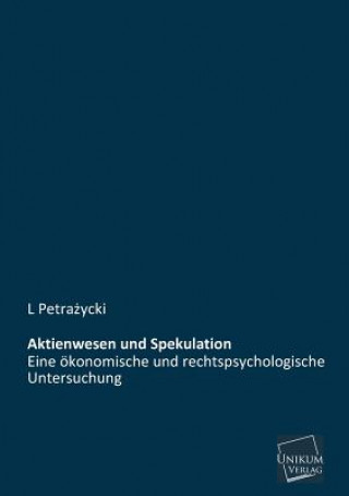 Kniha Aktienwesen Und Spekulation L. Petrazycki