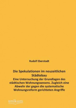 Kniha Spekulationen Im Neuzeitlichen Stadtebau Rudolf Eberstadt