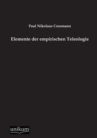 Könyv Elemente der empirischen Teleologie Paul Nikolaus Cossmann