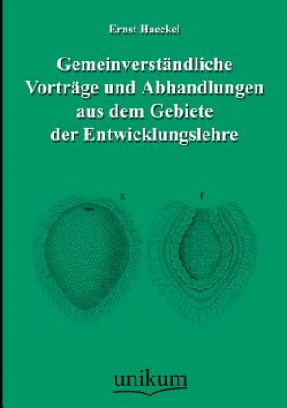 Carte Gemeinverstandliche Vortrage Und Abhandlungen Aus Dem Gebiete Der Entwicklungslehre Ernst Haeckel