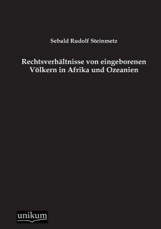 Kniha Rechtsverhaltnisse Von Eingeborenen Volkern in Afrika Und Ozeanien Sebald Rudolf Steinmetz