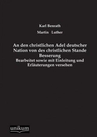 Knjiga Den Christlichen Adel Deutscher Nation Von Des Christlichen Stande Besserung Karl Benrath