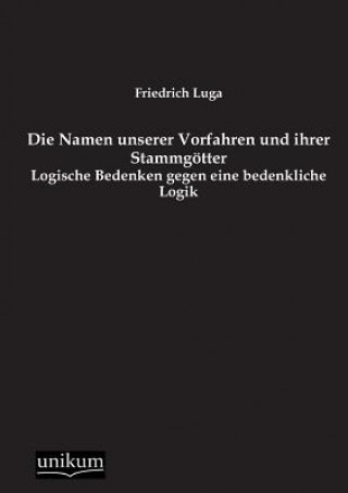 Kniha Namen Unserer Vorfahren Und Ihrer Stammgotter Friedrich Luga