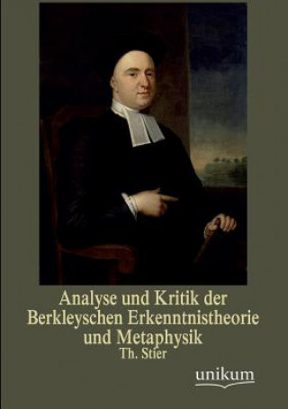 Knjiga Analyse Und Kritik Der Berkleyschen Erkenntnistheorie Und Metaphysik Th Stier