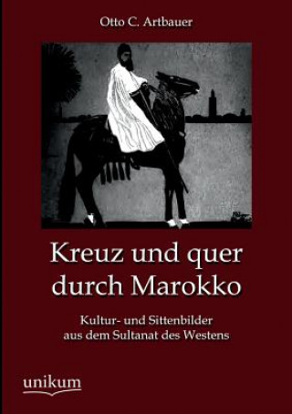 Книга Kreuz Und Quer Durch Marokko Otto C. Artbauer