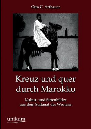 Książka Kreuz Und Quer Durch Marokko Otto C. Artbauer