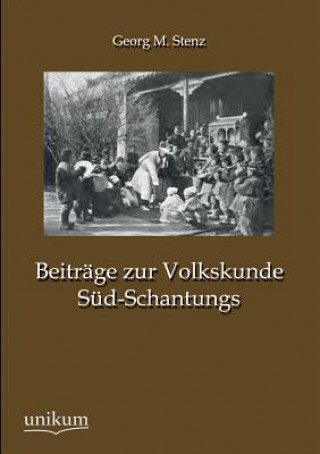 Kniha Beitrage Zur Volkskunde Sud-Schantungs Georg M. Stenz