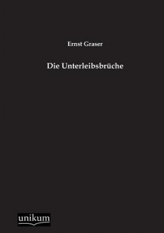 Buch Unterleibsbruche Ernst Graser