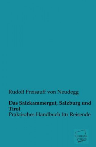 Carte Salzkammergut, Salzburg Und Tirol Rudolf Freisauff von Neudegg