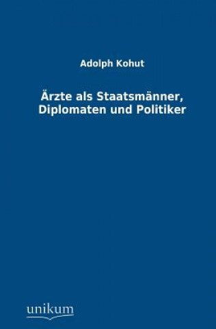 Carte Arzte ALS Staatsmanner, Diplomaten Und Politiker Adolph Kohut