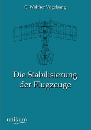 Kniha Stabilisierung der Flugzeuge C. Walther Vogelsang