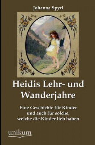 Könyv Heidis Lehr- und Wanderjahre Johanna Spyri