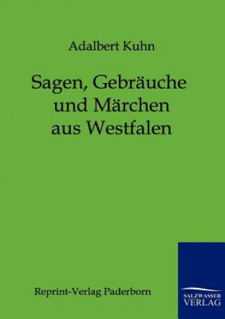 Buch Sagen, Gebrauche und Marchen aus Westfalen Adalbert Kuhn