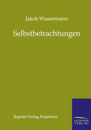 Knjiga Selbstbetrachtungen Jakob Wassermann