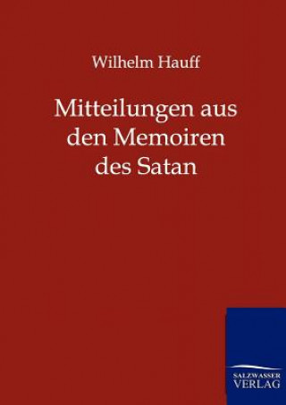 Könyv Mitteilungen aus den Memoiren des Satan Wilhelm Hauff