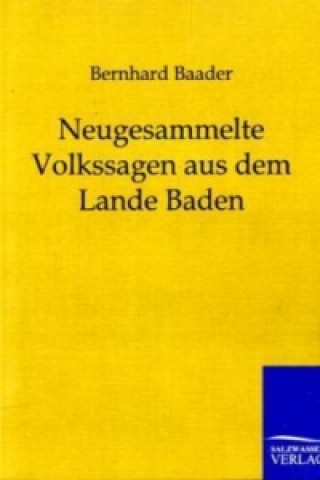 Книга Neugesammelte Volkssagen aus dem Lande Baden Bernhard Baader