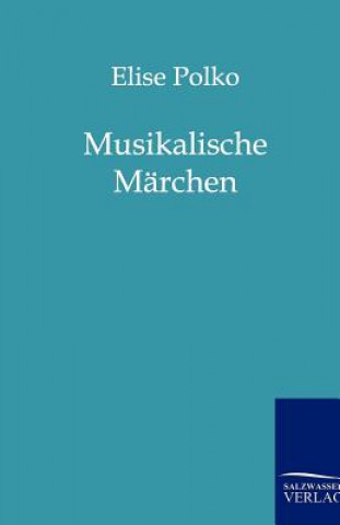 Libro Musikalische Marchen Elise Polko