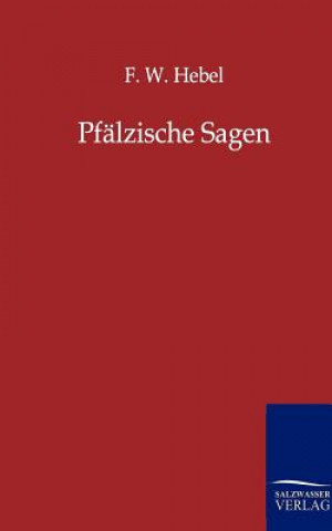 Książka Pfalzische Sagen Friedrich W. Hebel