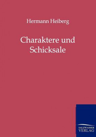 Knjiga Charaktere und Schicksale Hermann Heiberg