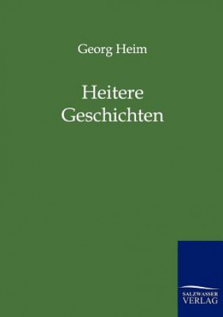 Kniha Heitere Geschichten Georg Heim