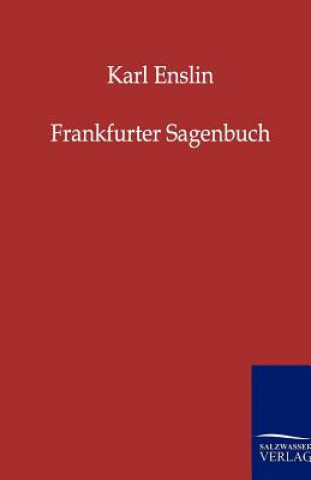 Knjiga Frankfurter Sagenbuch Karl Enslin