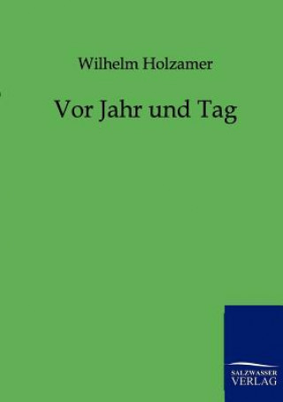 Könyv Vor Jahr und Tag Wilhelm Holzamer
