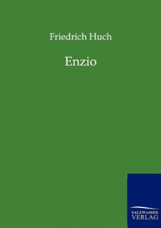 Kniha Enzio Friedrich Huch