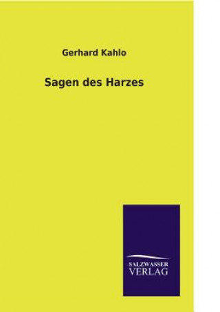 Kniha Sagen Des Harzes Gerhard Kahlo