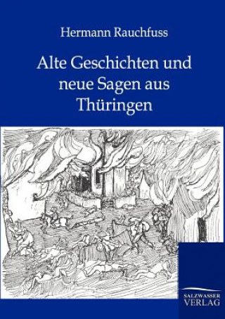 Kniha Alte Geschichten und neue Sagen aus Thuringen Hermann Rauchfuß