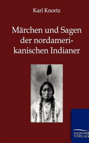 Książka Marchen und Sagen der Nordamerikanischen Indianer Karl Knortz