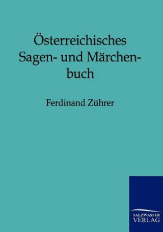 Livre OEsterreichisches Sagen- und Marchenbuch Ferdinand Zührer