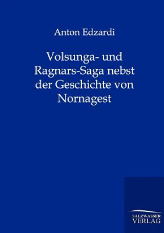 Carte Volsunga- und Ragnars-Saga nebst der Geschichte von Nornagest Anton Edzardi