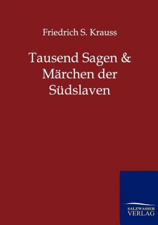 Book Tausend Sagen und Marchen der Sudslaven Friedrich S Krauss