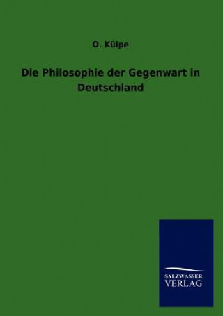 Książka Philosophie der Gegenwart in Deutschland Oswald Külpe