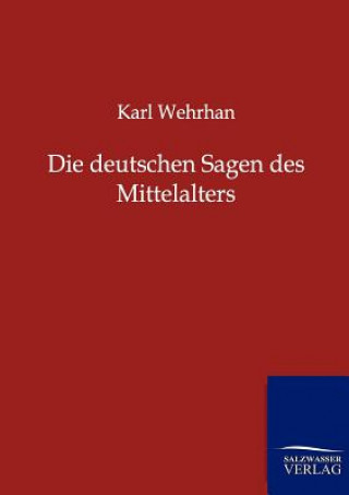 Książka deutschen Sagen des Mittelalters Karl Wehrhan