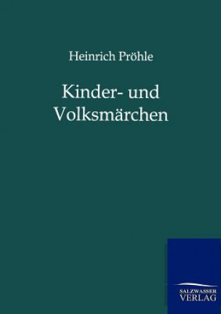 Könyv Kinder- und Volksmarchen Heinrich Prohle