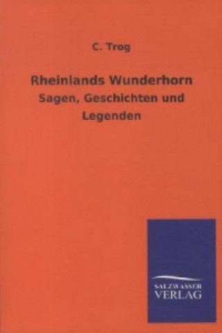 Книга Rheinlands Wunderhorn C. Trog