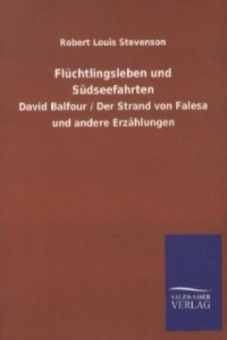 Knjiga Flüchtlingsleben und Südseefahrten Robert Louis Stevenson