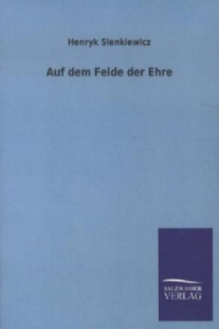 Könyv Auf dem Felde der Ehre Henryk Sienkiewicz