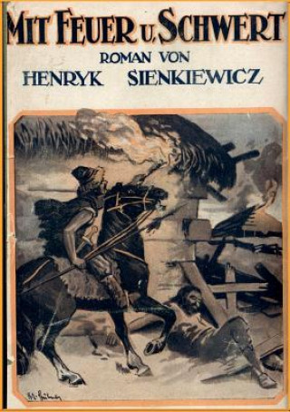 Könyv Mit Feuer Und Schwert Henryk Sienkiewicz