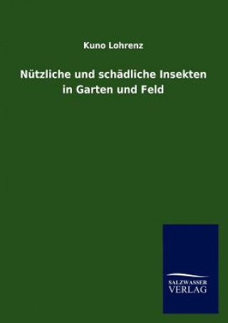 Kniha Nutzliche und schadliche Insekten in Garten und Feld Kuno Lohrenz